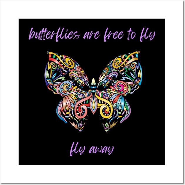 Butterflies Are Free To Fly Wall Art by The Open Wave